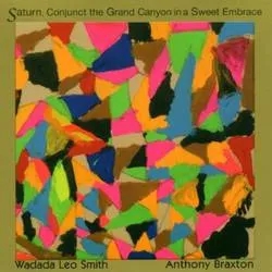 Album artwork for Saturn Conjunct the Grand Canyon Live by Wadada Leo Smith/Anthony Braxton
