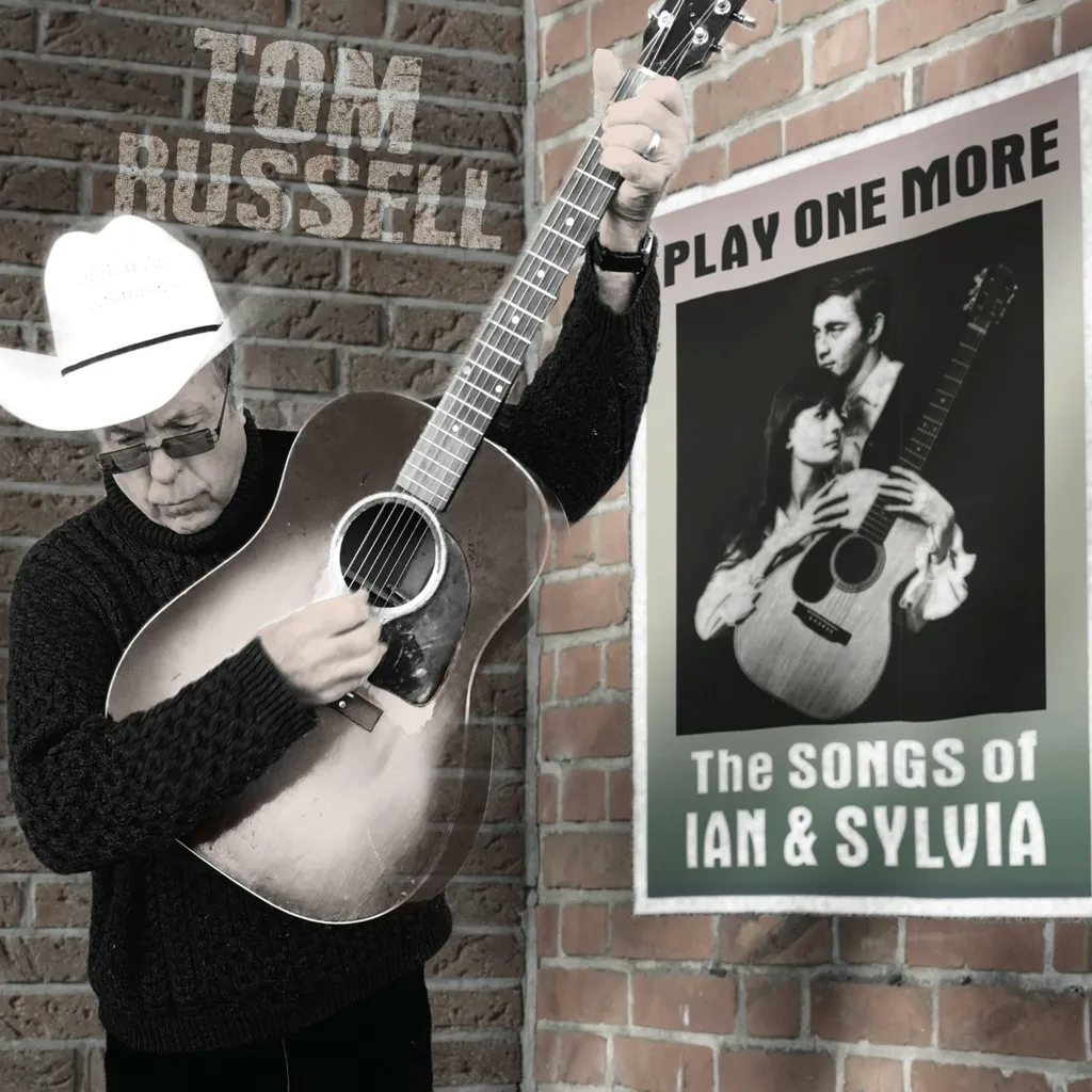 Album artwork for Play One More: The Songs Of Ian and Sylvia by Tom Russell