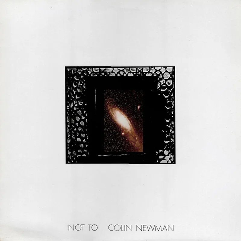 Album artwork for Not To by Colin Newman