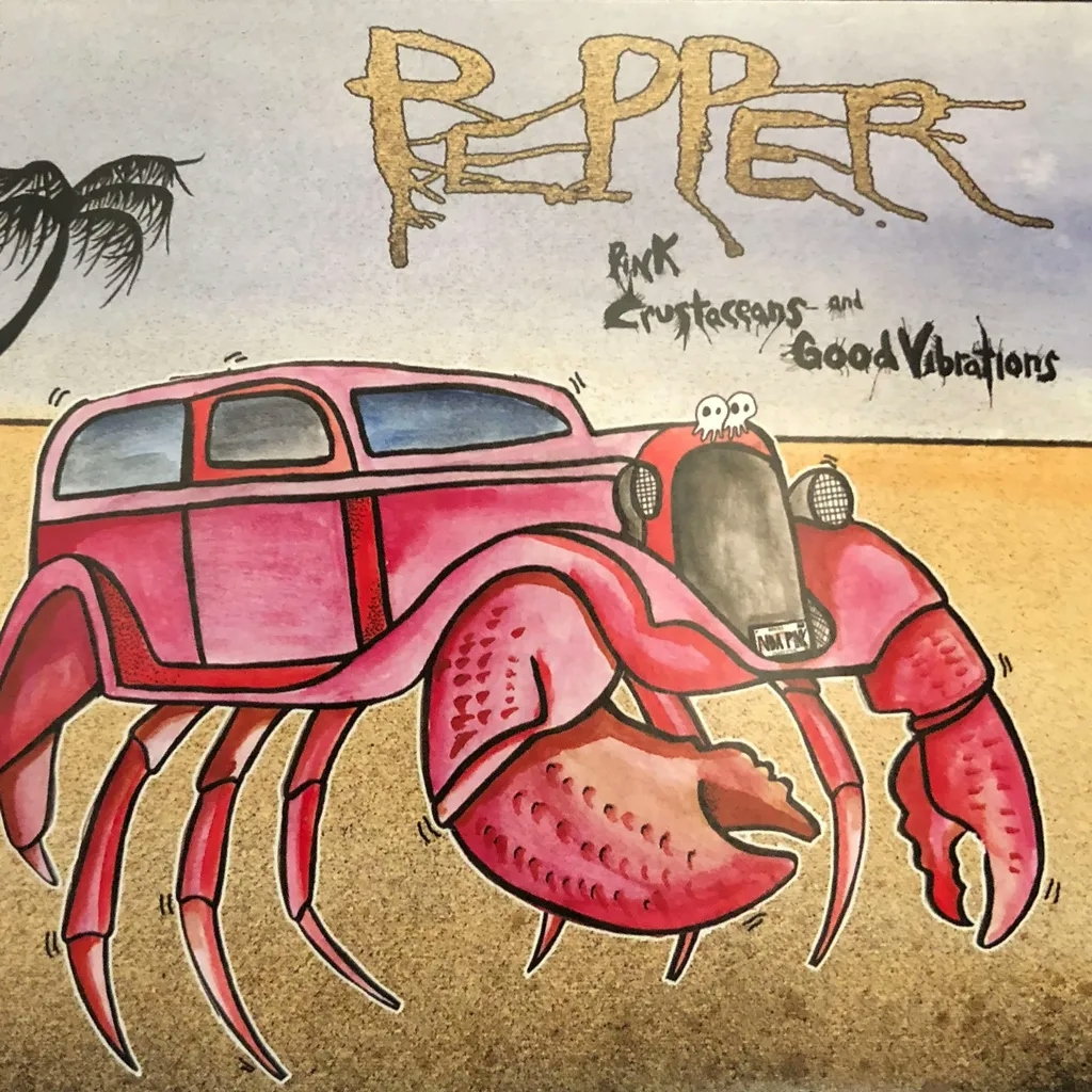 Album artwork for Pink Crustaceans and Good Vibrations by Pepper
