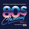 Album artwork for Nik Kershaw / Johnny Hates Jazz / Carol Decker with The Orchestra of Opera North 80s Classical Volume 1 by Various