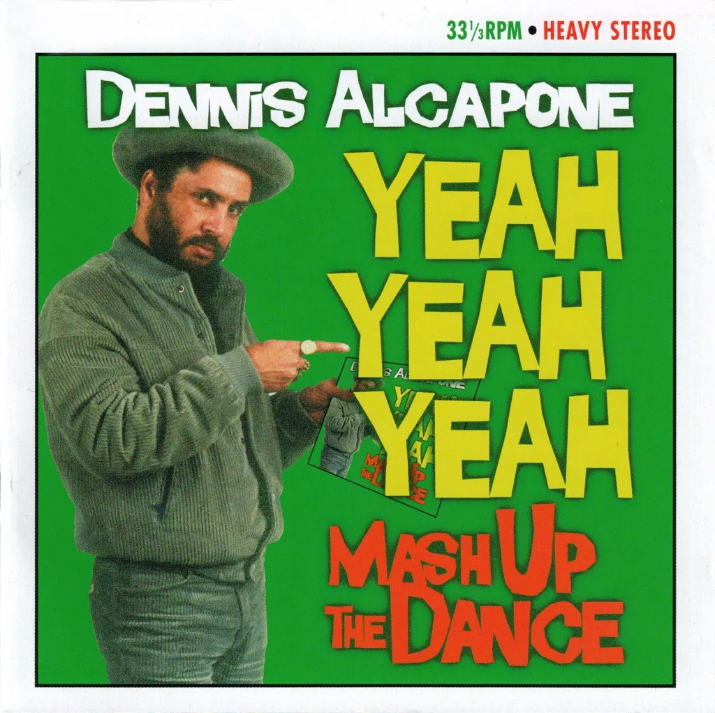 Album artwork for Yeah Yeah Yeah - Mash Up The Dance by Dennis Alcapone