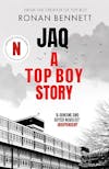 Album artwork for Jaq, A Top Boy Story by Ronan Bennett