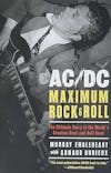 Album artwork for AC/DC: Maximum Rock & Roll: The Ultimate Story of the World's Greatest Rock-and-Roll Band by Murray Engleheart