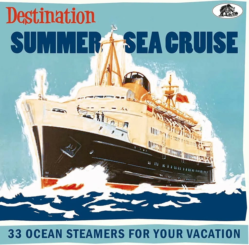 Album artwork for Destination Summer Sea Cruise - 33 Ocean Steamers For Your Vacation by Various