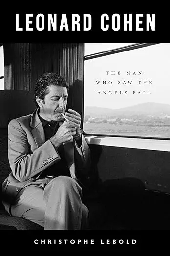 Album artwork for Leonard Cohen: The Man Who Saw the Angels Fall by Christophe Lebold 