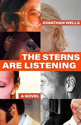 Album artwork for The Sterns Are Listening: A Raucous Novel of Family Dramas, Losses, and Rock & Roll by Jonathan Wells