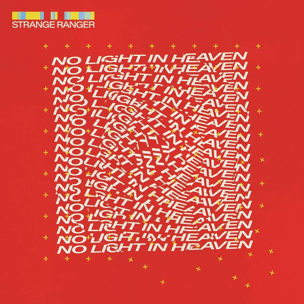 Album artwork for Album artwork for No Light in Heaven by Strange Ranger by No Light in Heaven - Strange Ranger