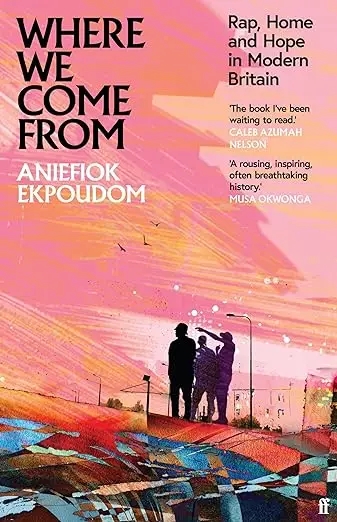 Album artwork for Where We Come From: Rap, Home & Hope in Modern Britain  by  Aniefiok Ekpoudom 