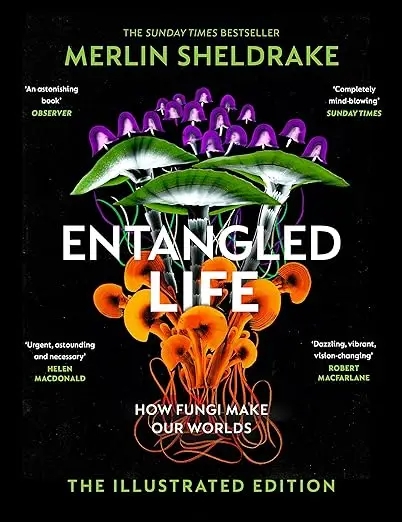Album artwork for Entangled Life (The Illustrated Edition) by Merlin Sheldrake
