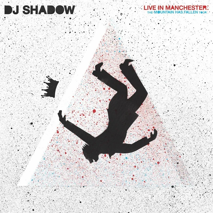 Album artwork for Live In Manchester: The Mountain Has Fallen Tour by Dj Shadow