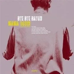 Album artwork for Bye Bye Bayou by Mama Rosin