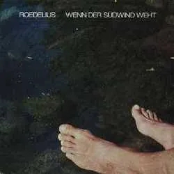 Album artwork for Wenn Der Sudwind Weht by Roedelius