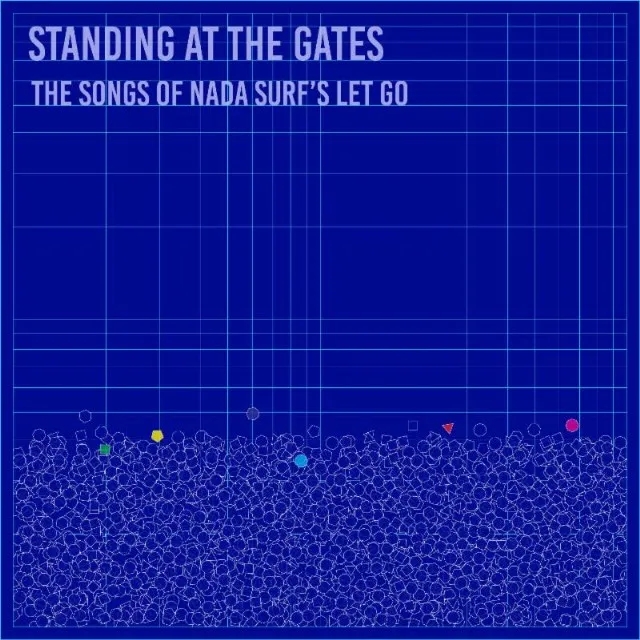 Album artwork for Standing At The Gates - The Songs Of Nada Surf’s ‘Let Go' by Various Artists