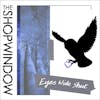 Album artwork for Eyes Wide Shut by The Shop Window