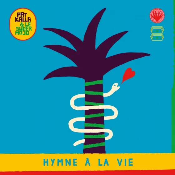 Album artwork for Hymne   La Vie by Pat Kalla and Le Super Mojo