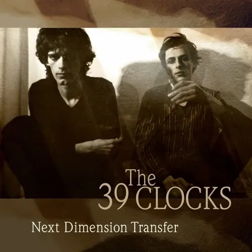 Album artwork for Next Dimension Transfer by The 39 Clocks