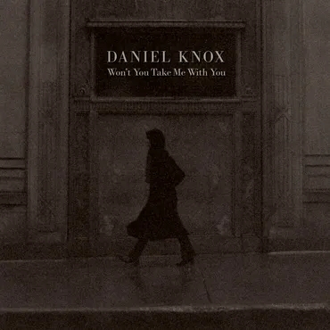 Album artwork for Won’t You Take Me With You by Daniel Knox