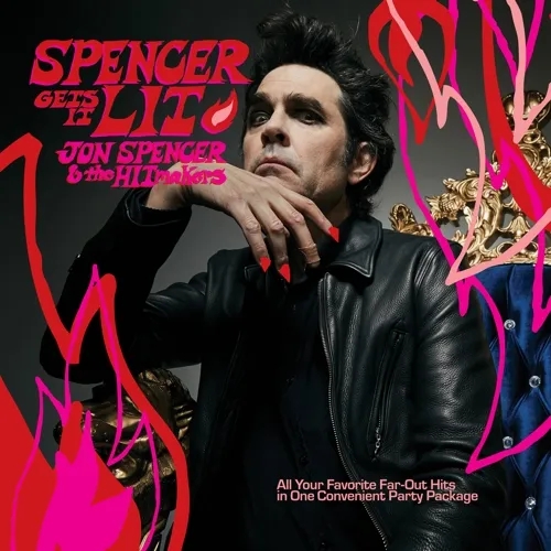 Album artwork for Spencer Gets It Lit by Jon Spencer and the Hitmakers
