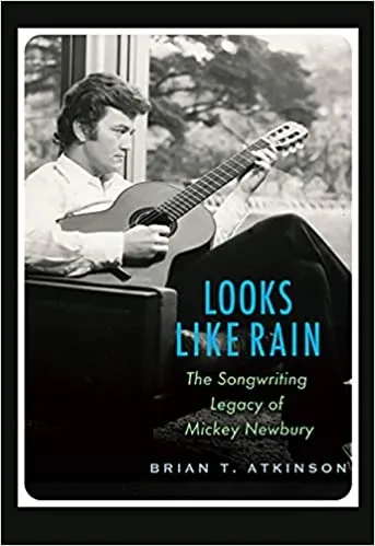 Album artwork for Looks Like Rain: The Songwriting Legacy of Mickey Newbury by Brian T Atkinson
