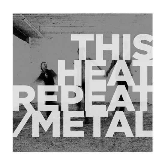 Album artwork for Repeat / Metal by This Heat