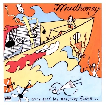 Album artwork for Album artwork for Every Good Boy Deserves Fudge by Mudhoney by Every Good Boy Deserves Fudge - Mudhoney