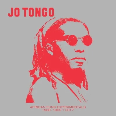 Album artwork for African Funk Experimentals (1968-1982 and 2017) by Jo Tongo