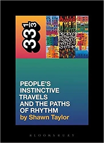 Album artwork for 33 1/3 : A Tribe Called Quest's People's Instinctive Travels and the Paths of Rhythm by Shawn Taylor