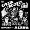 Album artwork for Strata Records - The Sound of Detroit - Reimagined By Jazzanova by Jazzanova