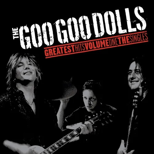 Album artwork for Greatest Hits Volume One - The Singles by The Goo Goo Dolls