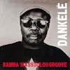 Album artwork for Dankélé by Bamba Wassoulou Groove