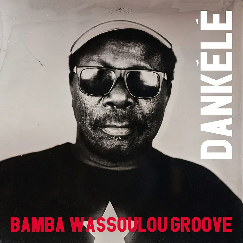 Album artwork for Dankélé by Bamba Wassoulou Groove