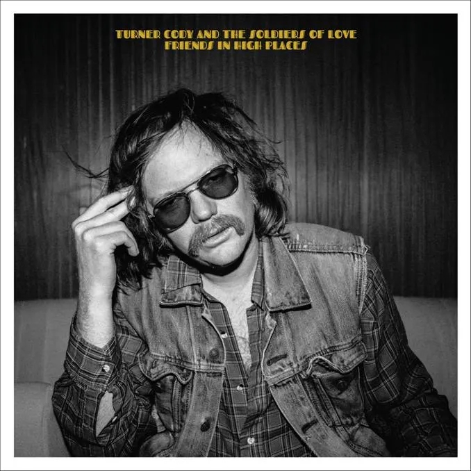 Album artwork for Friends in High Places by  Turner Cody and the Soldiers of Love
