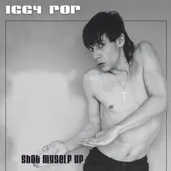 Album artwork for Shot Myself Up by Iggy Pop