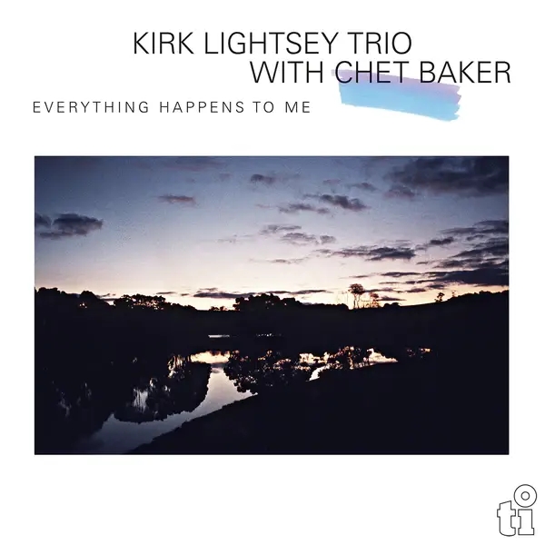Album artwork for Everything Happens To Me by The Kirk Lightsey Trio with Chet Baker