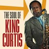 Album artwork for The Soul of King Curtis by King Curtis