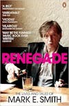 Album artwork for Renegade : The Lives and Tales Of Mark E Smith by Mark E Smith