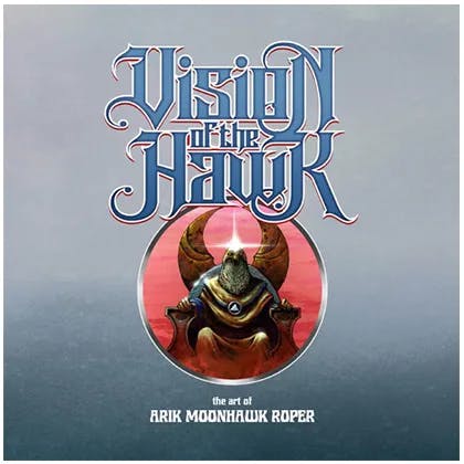 Album artwork for Vision of the Hawk: The Art of Arik Moonhawk Roper by Arik Moonhawk Roper