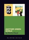 Album artwork for Brian Eno's Another Green World 33 1/3 by Geeta Dayal
