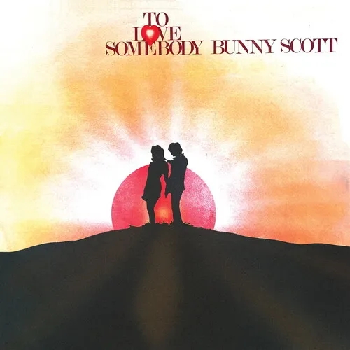 Album artwork for To Love Somebody by  Bunny Scott