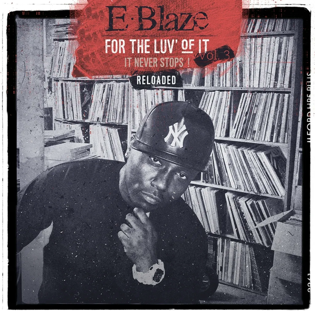 Album artwork for For the Luv' of It - It Never Stops - Vol. 3 - Reloaded by E Blaze