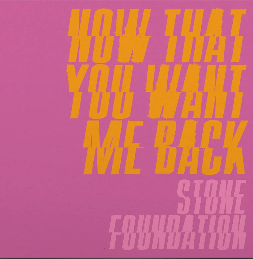 Album artwork for Now That You Want Me Back by Stone Foundation and Melba Moore
