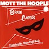 Album artwork for Brain Capers by Mott The Hoople