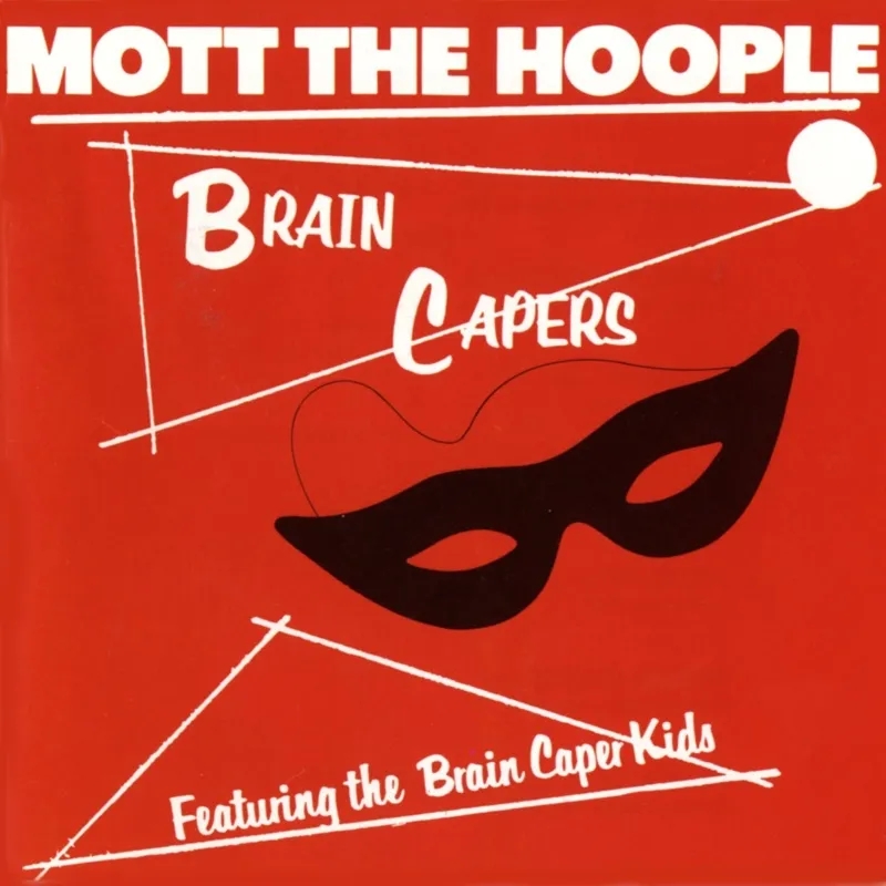 Album artwork for Brain Capers by Mott The Hoople