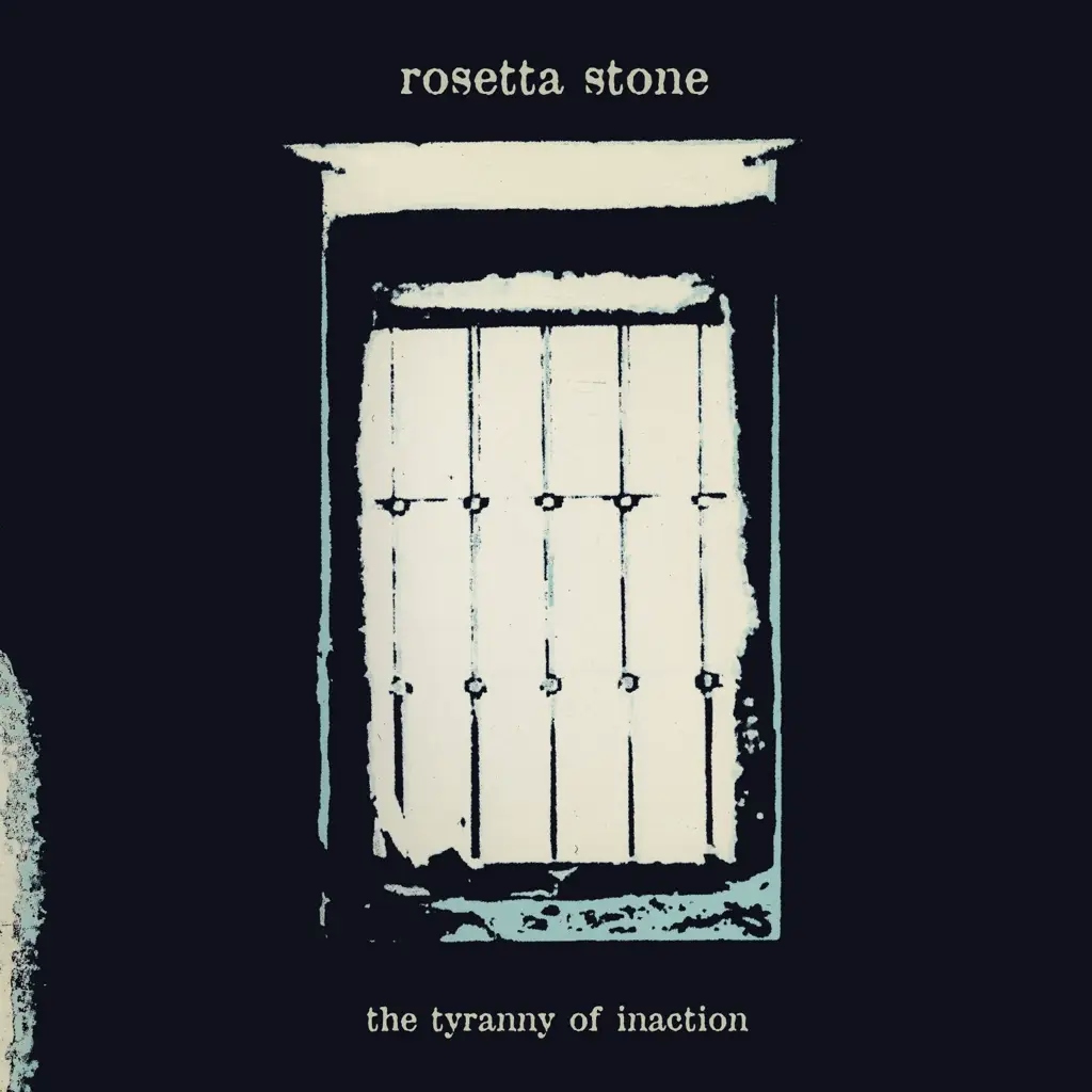Album artwork for The Tyranny Of Inaction by Rosetta Stone