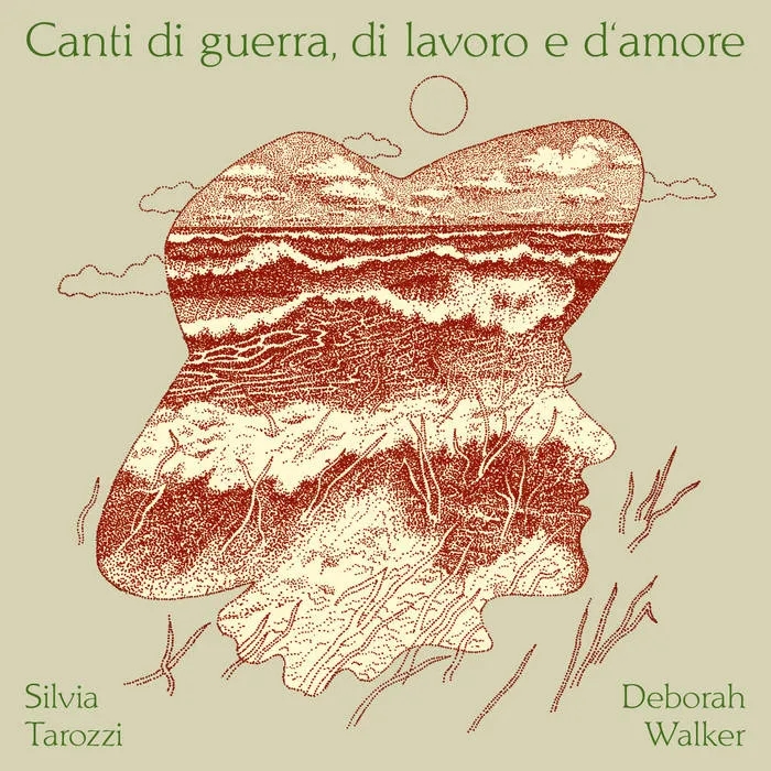 Album artwork for Canti di Guerra, Di Lavoro E D’amore by Silvia Tarozzi and Deborah Walker