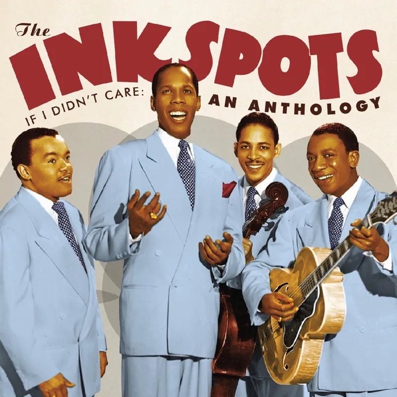 Album artwork for If I Didn't Care: An Anthology by The Ink Spots