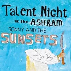 Album artwork for Talent Night At The Ashram by Sonny and the Sunsets