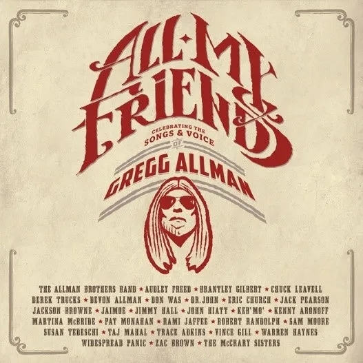 Album artwork for All My Friends: Celebrating The Songs & Voice Of Gregg Allman by Various Artists
