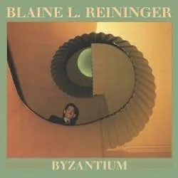 Album artwork for Byzantium by Blaine L Reininger